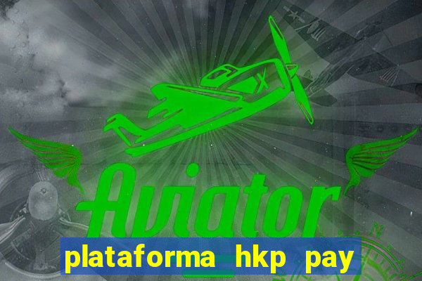 plataforma hkp pay jogos online